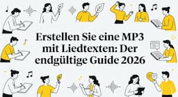 Erstellen Sie eine MP3 mit Liedtexten: Der endgültige Guide 2026