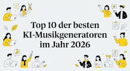 Top 10 der besten KI-Musikgeneratoren im Jahr 2026