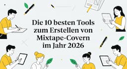 Die 10 besten Tools zum Erstellen von Mixtape-Covern im Jahr 2026