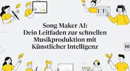 Song Maker AI: Dein Leitfaden zur schnellen Musikproduktion mit Künstlicher Intelligenz