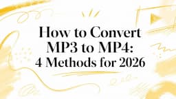 How to Convert MP3 to MP4: 4 Methods for 2026