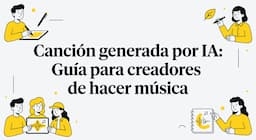 Canción generada por IA: Guía para creadores de hacer música