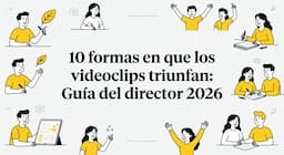 10 formas en que los videoclips triunfan: Guía del director 2026