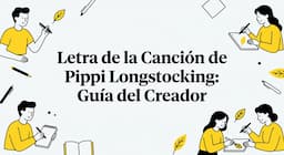 Letra de la Canción de Pippi Longstocking: Guía del Creador