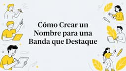 Cómo Crear un Nombre para una Banda que Destaque