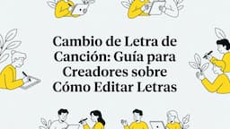 Cambio de Letra de Canción: Guía para Creadores sobre Cómo Editar Letras