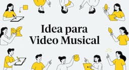 Idea para Video Musical