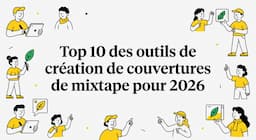 Top 10 des outils de création de couvertures de mixtape pour 2026
