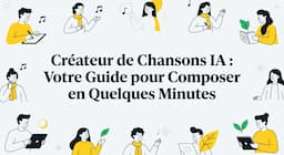 Créateur de Chansons IA : Votre Guide pour Composer en Quelques Minutes