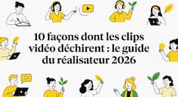 10 façons dont les clips vidéo déchirent : le guide du réalisateur 2026