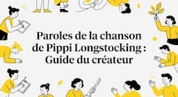 Paroles de la chanson de Pippi Longstocking : Guide du créateur