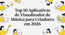 Top 10 Aplicativos de Visualizador de Música para Criadores em 2026
