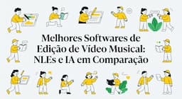 Melhores Softwares de Edição de Vídeo Musical: NLEs e IA em Comparação